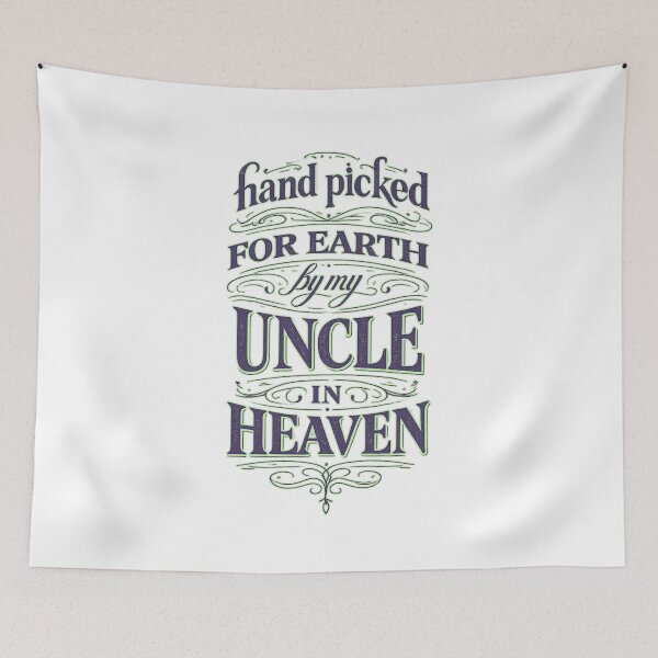 Item preview, Hand Picked For Earth By My Uncle In Heaven designed and sold by LuveraxArt.