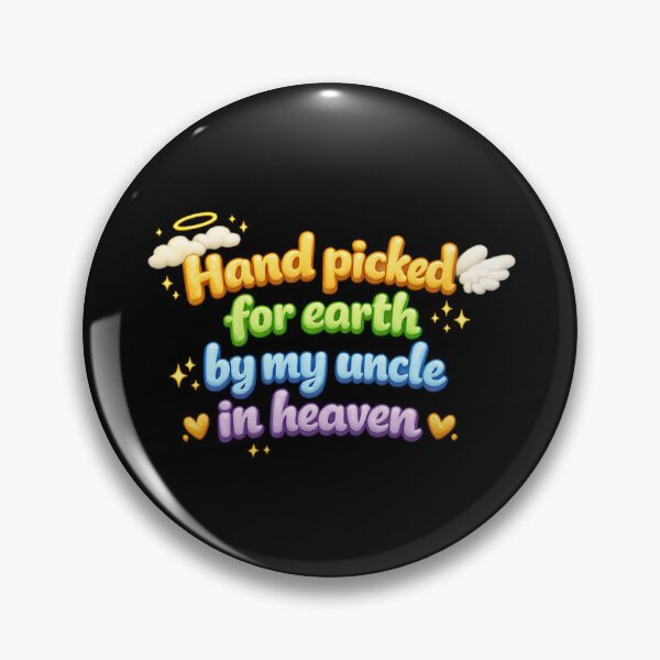 Item preview, Hand Picked For Earth By My Uncle In Heaven designed and sold by LuveraxArt.