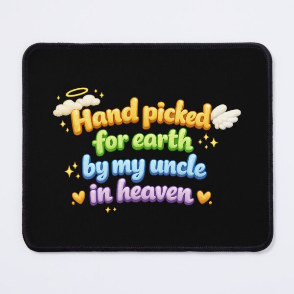 Item preview, Hand Picked For Earth By My Uncle In Heaven designed and sold by LuveraxArt.