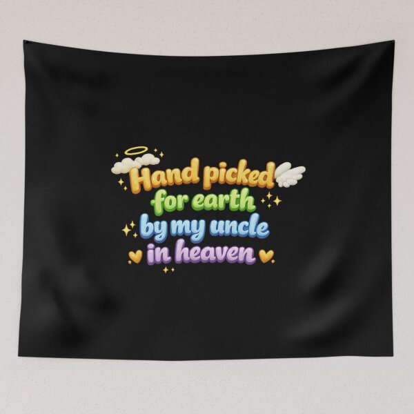Item preview, Hand Picked For Earth By My Uncle In Heaven designed and sold by LuveraxArt.