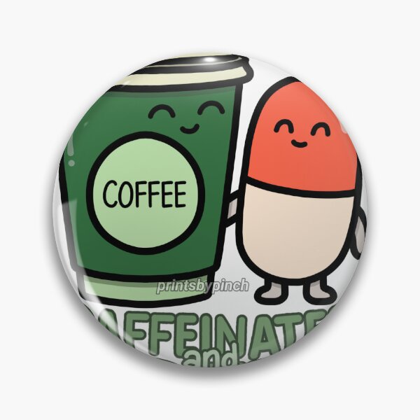 Item preview, Caffeinated & Medicated designed and sold by Prints-by-Pinch.