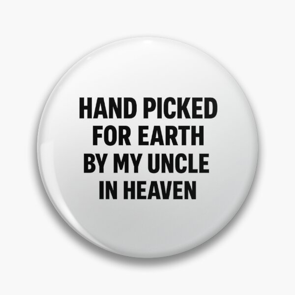 Item preview, Hand Picked For Earth By My Uncle In Heaven designed and sold by LuveraxArt.