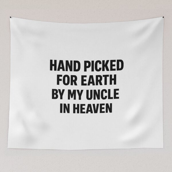 Item preview, Hand Picked For Earth By My Uncle In Heaven designed and sold by LuveraxArt.