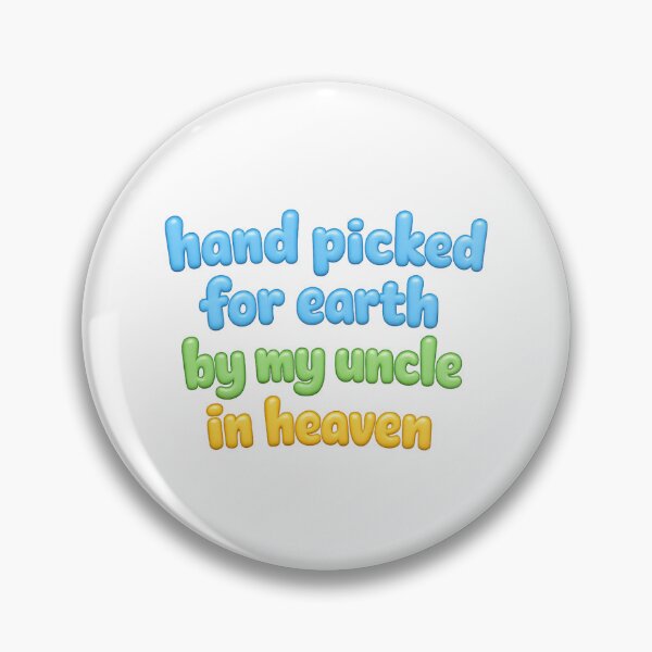 Item preview, Hand Picked For Earth By My Uncle In Heaven designed and sold by LuveraxArt.