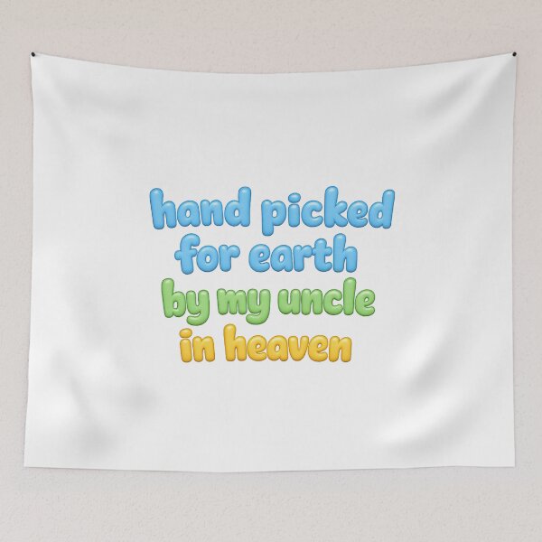Item preview, Hand Picked For Earth By My Uncle In Heaven designed and sold by LuveraxArt.