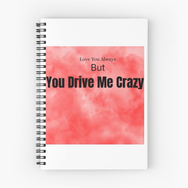 Item preview, Love You Always, But You Drive Me Crazy designed and sold by JagrDesigns.