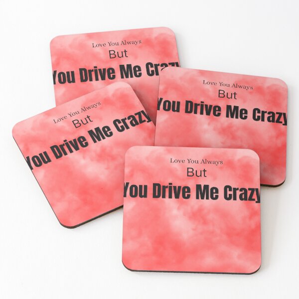 Item preview, Love You Always, But You Drive Me Crazy designed and sold by JagrDesigns.