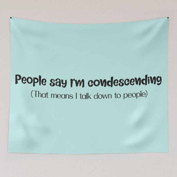 Item preview, People say I’m condescending - for lighter backgrounds designed and sold by Miscelenious.
