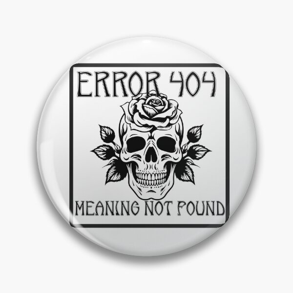 Item preview, Error 404: Meaning Not Found Skull Design designed and sold by thelivingrp.