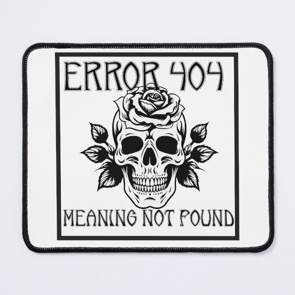 Item preview, Error 404: Meaning Not Found Skull Design designed and sold by thelivingrp.