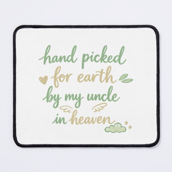 Item preview, Hand Picked For Earth By My Uncle In Heaven designed and sold by LuveraxArt.
