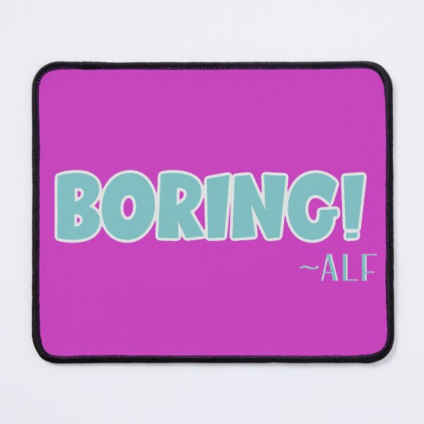 Item preview, Boring! For darker backgrounds designed and sold by Miscelenious.