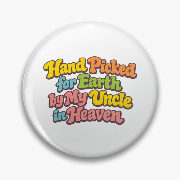 Item preview, Hand Picked For Earth By My Uncle In Heaven designed and sold by LuveraxArt.