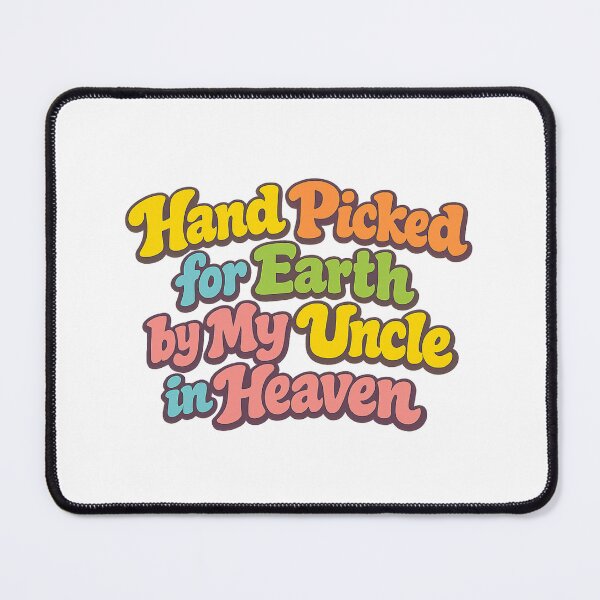 Item preview, Hand Picked For Earth By My Uncle In Heaven designed and sold by LuveraxArt.