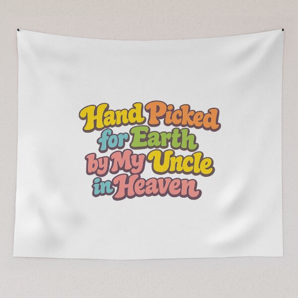 Item preview, Hand Picked For Earth By My Uncle In Heaven designed and sold by LuveraxArt.