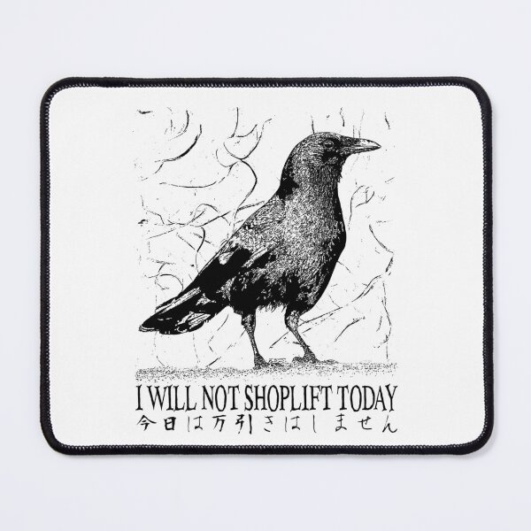 Item preview, I Will Not Shoplift Today Crow designed and sold by VintageMedatsu.