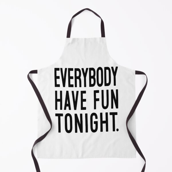 Item preview, Everybody Have Fun Tonight designed and sold by Normbot2000.