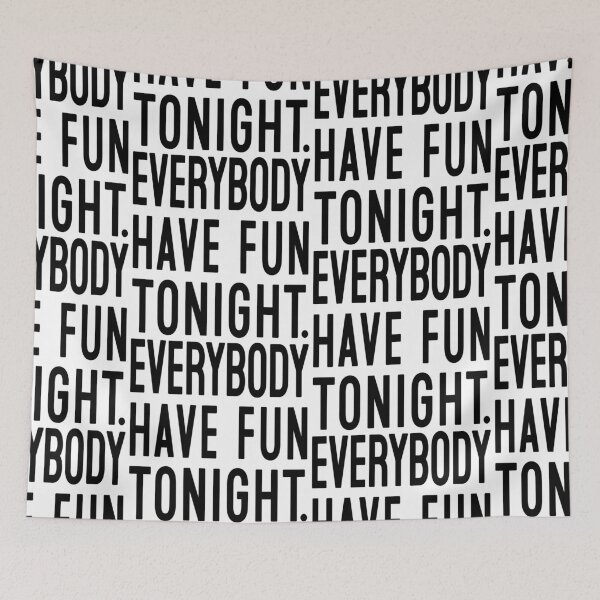 Item preview, Everybody Have Fun Tonight designed and sold by Normbot2000.
