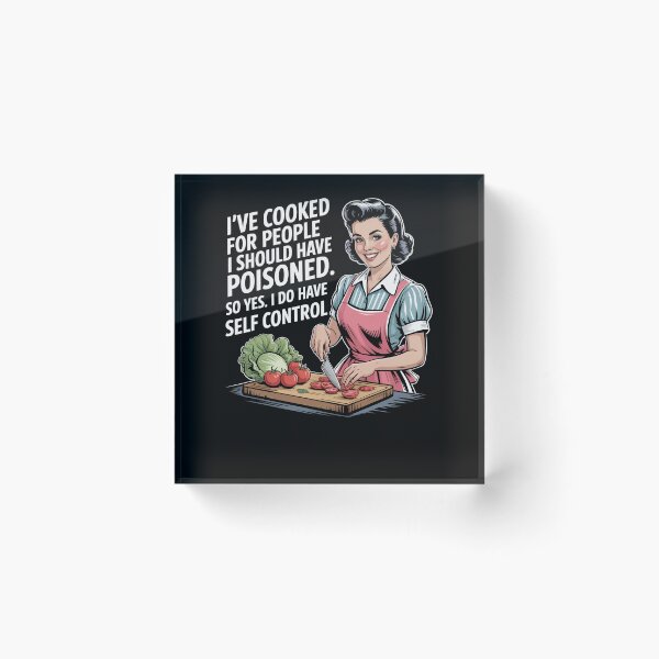 Item preview, I've Cooked For People I Should Have Poisoned So Yes I Do designed and sold by Dressed For  Duty.