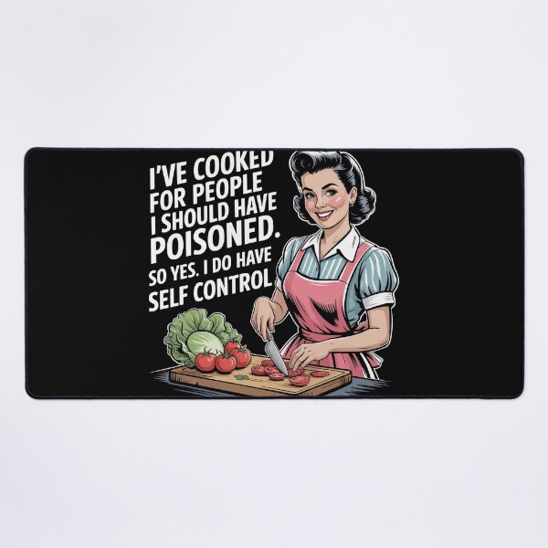 Item preview, I've Cooked For People I Should Have Poisoned So Yes I Do designed and sold by Dressed For  Duty.
