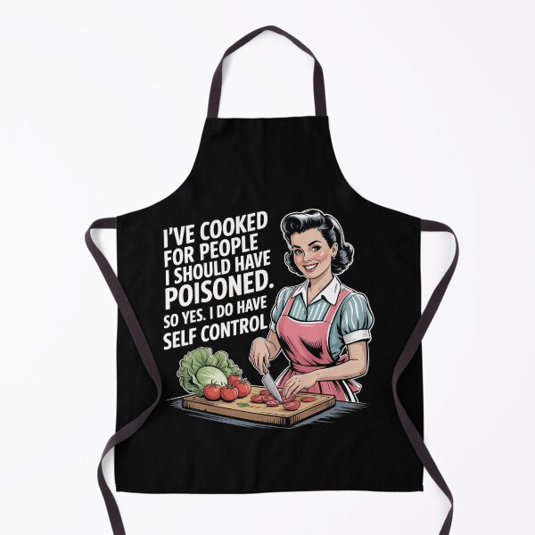 Item preview, I've Cooked For People I Should Have Poisoned So Yes I Do designed and sold by Dressed For Duty.