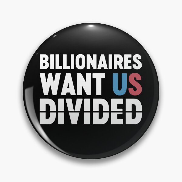 Item preview, Billionaires Want Us Divided Funny Political Anti-Capitalism designed and sold by gunaone-design.