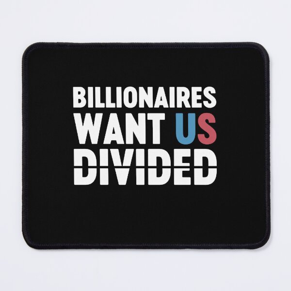 Item preview, Billionaires Want Us Divided Funny Political Anti-Capitalism designed and sold by gunaone-design.