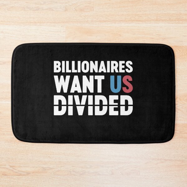 Item preview, Billionaires Want Us Divided Funny Political Anti-Capitalism designed and sold by gunaone-design.