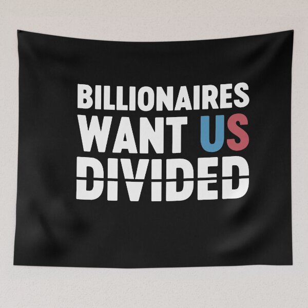 Item preview, Billionaires Want Us Divided Funny Political Anti-Capitalism designed and sold by gunaone-design.
