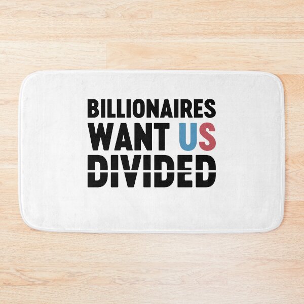 Item preview, Billionaires Want Us Divided Political Activism designed and sold by gunaone-design.
