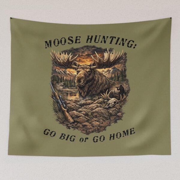 Item preview, Moose Hunting Go Big or Go Home - Hunting designed and sold by Capturetees.