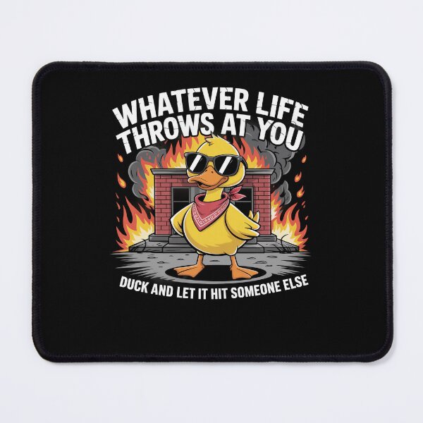 Item preview, Whatever Life Throws at You Duck and Let It Hit Someone Else designed and sold by Dressed For  Duty.
