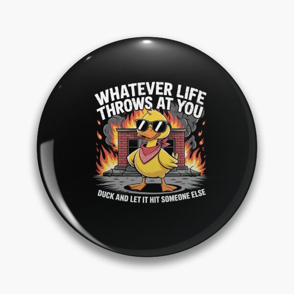 Item preview, Whatever Life Throws at You Duck and Let It Hit Someone Else designed and sold by Dressed For  Duty.