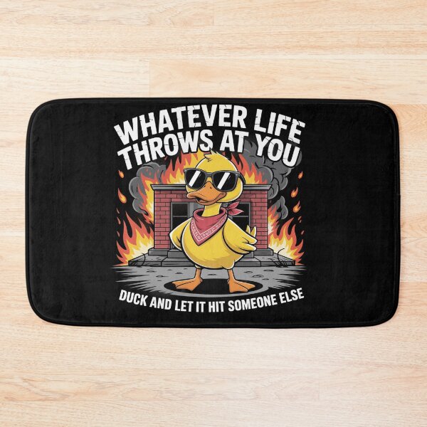 Item preview, Whatever Life Throws at You Duck and Let It Hit Someone Else designed and sold by Dressed For  Duty.