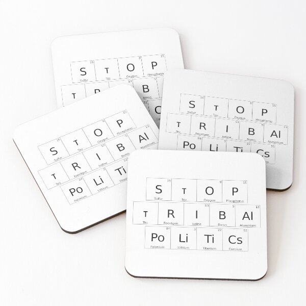 Item preview, STOP TRIBAL POLITICS – Elemental / Periodic Table Protest Edition -  solid version designed and sold by WheelieGdArt.