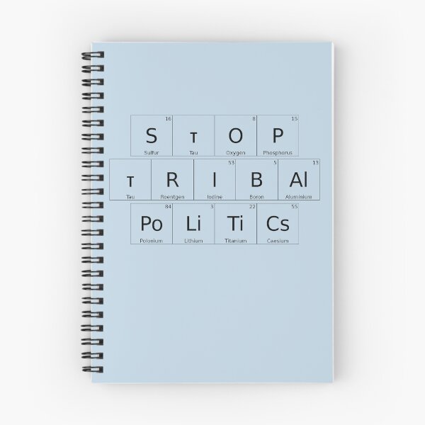 Item preview, STOP TRIBAL POLITICS – Elemental / Periodic Table Protest Edition -  for lighter backgrounds version - hex #c0d6e4 designed and sold by WheelieGdArt.