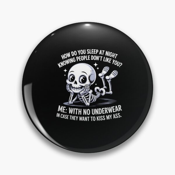 Item preview, Skeleton How Do You Sleep At Night Knowing People Dont Like designed and sold by Dressed For  Duty.