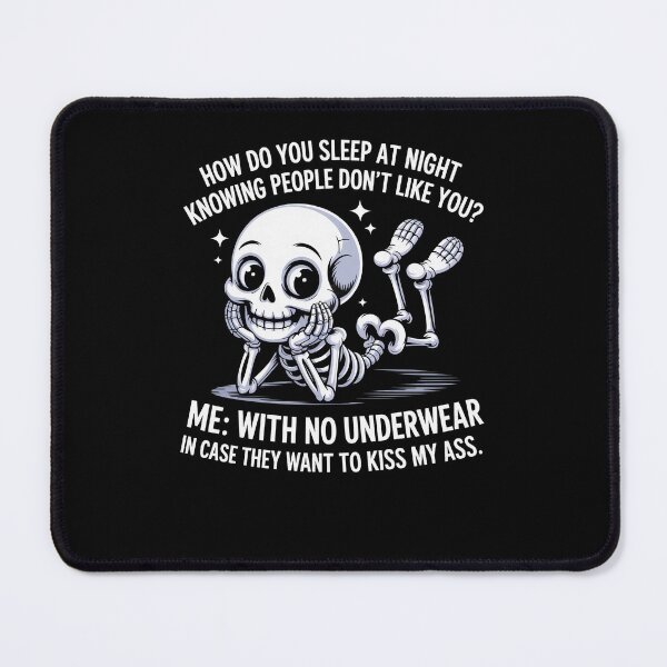 Item preview, Skeleton How Do You Sleep At Night Knowing People Dont Like designed and sold by Dressed For  Duty.