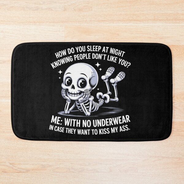 Item preview, Skeleton How Do You Sleep At Night Knowing People Dont Like designed and sold by Dressed For  Duty.