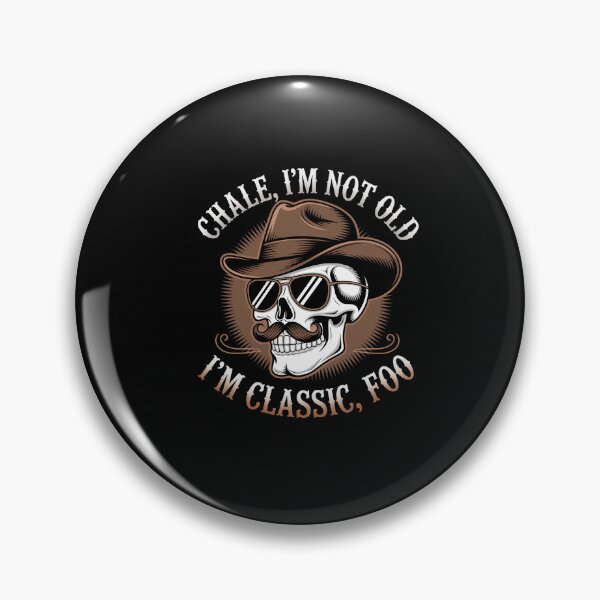 Item preview, Chale No soy viejo, soy un clásico Foo Cholo Chicano Dicho designed and sold by Dressed For Duty.
