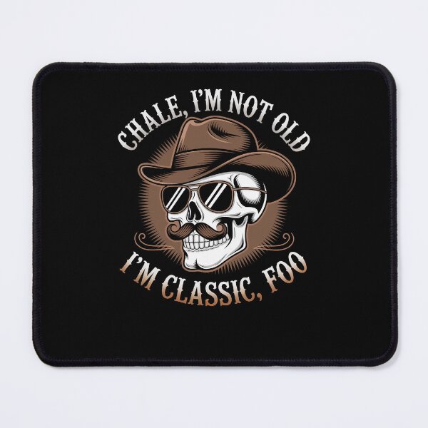 Item preview, Chale I'm Not Old I'm Classic Foo Cholo Chicano Saying designed and sold by Dressed For Duty.