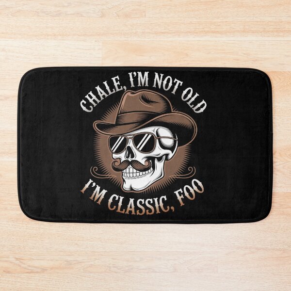 Item preview, Chale I'm Not Old I'm Classic Foo Cholo Chicano Saying designed and sold by Dressed For  Duty.
