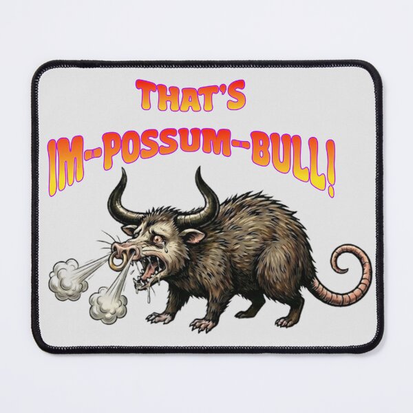 Item preview, THAT'S IM-POSSUM-BULL! | THAT'S IMPOSSIBLE! designed and sold by CMY Designs.