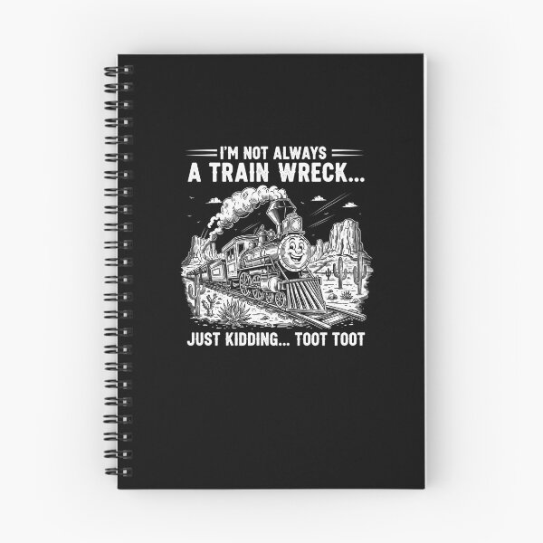 Item preview, I'm Not Always A Train Wreck Just Kidding Toot Toot designed and sold by Dressed For  Duty.