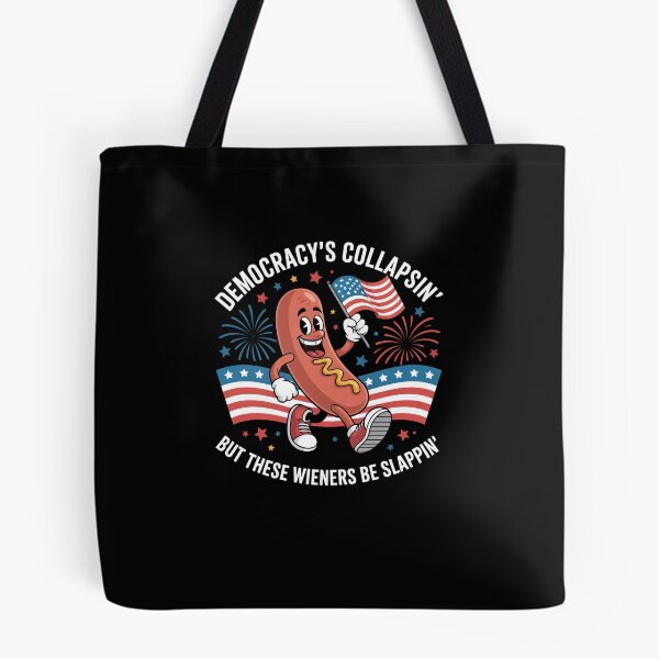 Item preview, Democracy's Collapsin' But These Wieners Be Slappin designed and sold by Dressed For  Duty.
