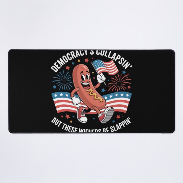 Item preview, Democracy's Collapsin' But These Wieners Be Slappin designed and sold by Dressed For Duty.