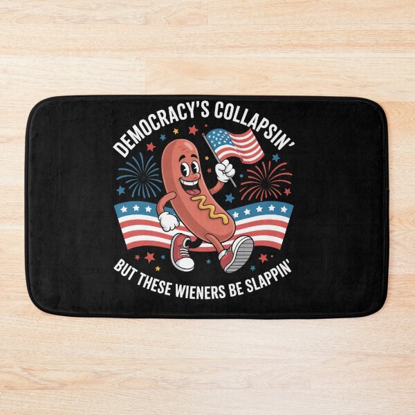 Item preview, Democracy's Collapsin' But These Wieners Be Slappin designed and sold by Dressed For  Duty.