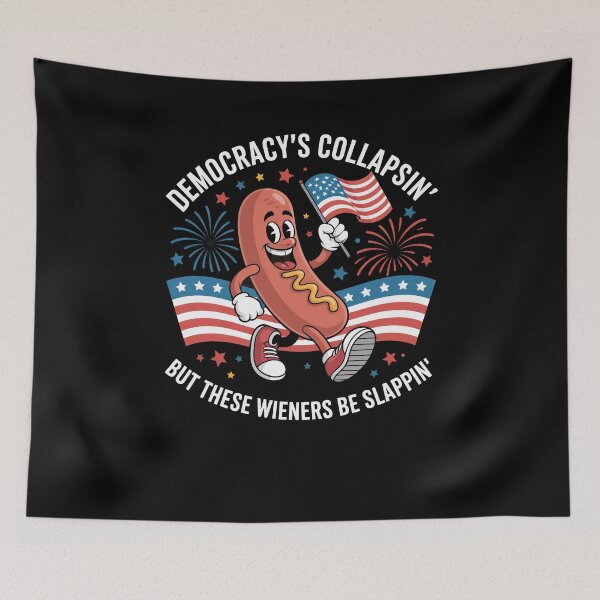 Item preview, Democracy's Collapsin' But These Wieners Be Slappin designed and sold by Dressed For  Duty.