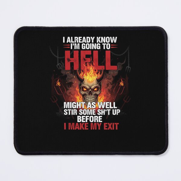 Item preview, I Already Know I'm Going To Hell Might As Well Stir designed and sold by Dressed For  Duty.