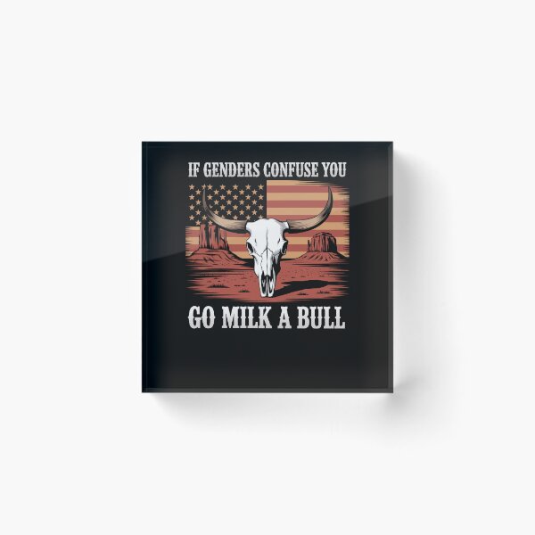 Item preview, If Genders Confuse You Go Milk A Bull American designed and sold by Dressed For  Duty.